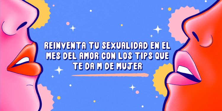 Reinventa tu sexualidad en el mes del amor con los tips que te da M de Mujer